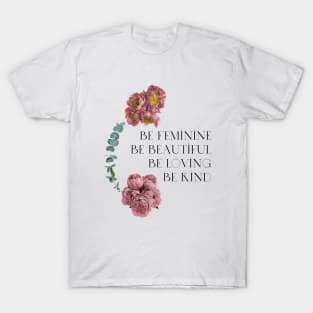 Feminine Women ,Be Affirmations T-Shirt